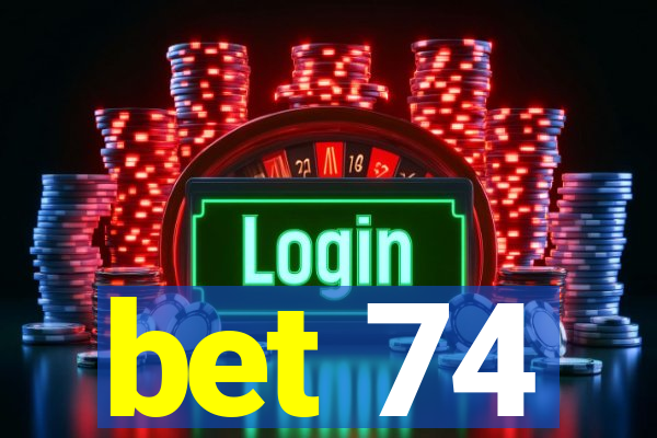 bet 74